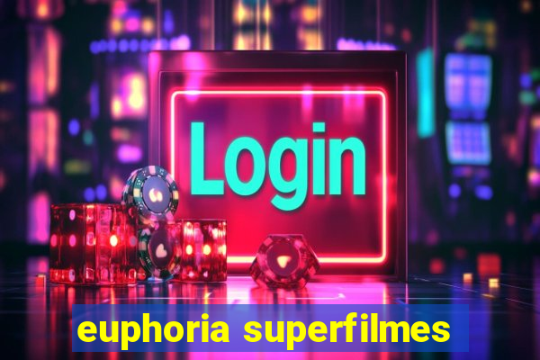 euphoria superfilmes